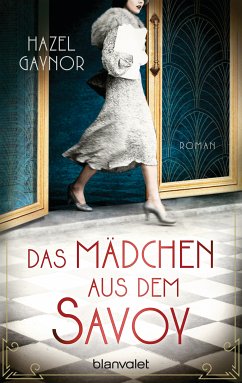 Das Mädchen aus dem Savoy (eBook, ePUB) - Gaynor, Hazel