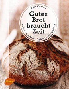 Gutes Brot braucht Zeit (eBook, PDF) - Stoldt, Martin Pöt