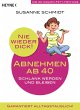 Nie wieder dick - Abnehmen ab 40... - Bild 1