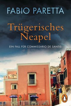 Trügerisches Neapel / Franco De Santis Bd.2 (eBook, ePUB) - Paretta, Fabio