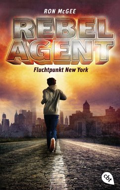 Fluchtpunkt New York / Rebel Agent Bd.1 (eBook, ePUB) - McGee, Ron