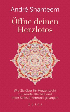 Öffne deinen Herzlotos (eBook, ePUB) - Shanteem, André