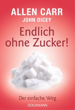 Endlich ohne Zucker! (eBook, ePUB) - Carr, Allen; Dicey, John