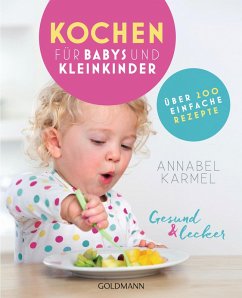 Gesund und lecker: Kochen für Babys und Kleinkinder (eBook, ePUB) - Karmel, Annabel