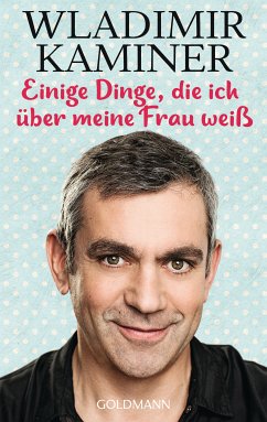 Einige Dinge, die ich über meine Frau weiß (eBook, ePUB) - Kaminer, Wladimir