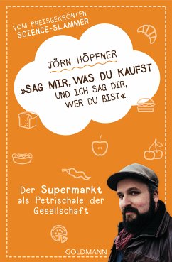 Sag mir, was du kaufst, und ich sag dir, wer du bist (eBook, ePUB) - Höpfner, Jörn