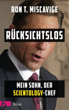 Rücksichtslos (eBook, ePUB) - Miscavige, Ronald T.