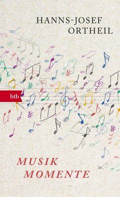Musikmomente (eBook, ePUB) - Ortheil, Hanns-Josef
