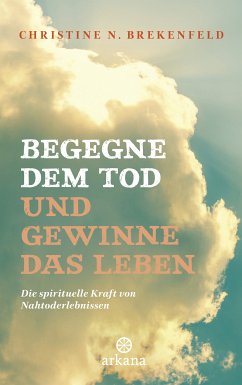 Begegne dem Tod und gewinne das Leben (eBook, ePUB) - Brekenfeld, Christine N.