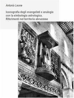 Iconografia degli evangelisti e analogie con la simbologia astrologica. Riferimenti nel territorio abruzzese. (eBook, PDF) - Leone, Antonio