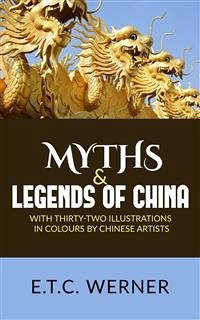 Myths and Legends of China (eBook, ePUB) - Werner, E.T.C.