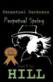 Perpetual Darkness, Perpetual Spring (eBook, ePUB)