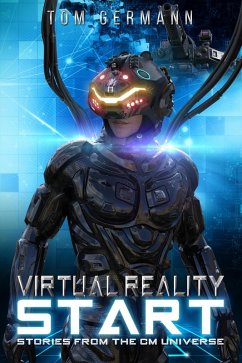 Virtual Reality Start (Stories From The CM Universe, #1) (eBook, ePUB) - Germann, Tom
