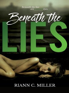 Beneath The Lies (eBook, ePUB) - Miller, Riann C.