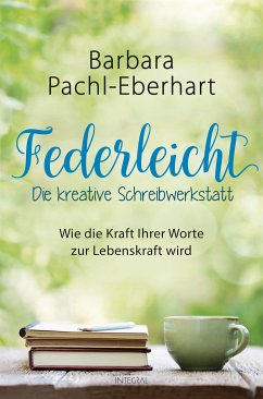 Federleicht - Die kreative Schreibwerkstatt (eBook, ePUB) - Pachl-Eberhart, Barbara