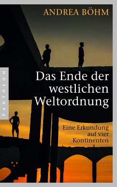 Das Ende der westlichen Weltordnung (eBook, ePUB) - Böhm, Andrea