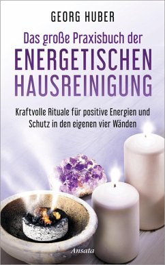 Das große Praxisbuch der energetischen Hausreinigung (eBook, ePUB) - Huber, Georg