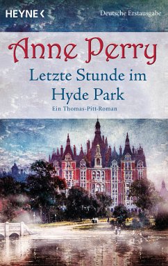 Letzte Stunde im Hyde Park / Thomas Pitt Bd.2 (eBook, ePUB) - Perry, Anne