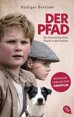 Der Pfad - Die Geschichte einer Flucht in die Freiheit (eBook, ePUB) - Bertram, Rüdiger