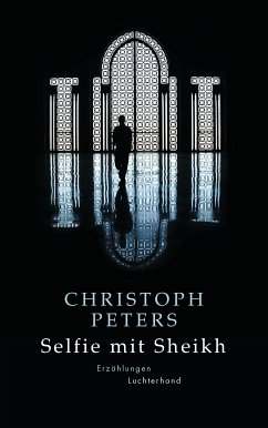 Selfie mit Sheikh (eBook, ePUB) - Peters, Christoph