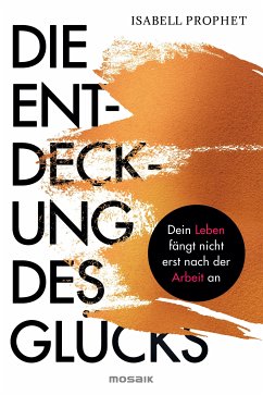 Die Entdeckung des Glücks (eBook, ePUB) - Prophet, Isabell