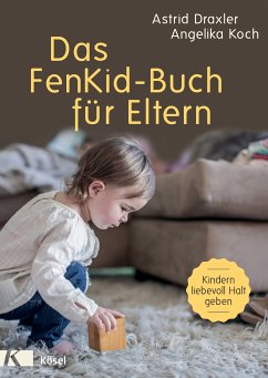 Das FenKid-Buch für Eltern (eBook, ePUB) - Draxler, Astrid; Koch, Angelika