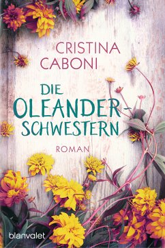 Die Oleanderschwestern (eBook, ePUB) - Caboni, Cristina