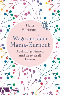 Wege aus dem Mama-Burnout (eBook, ePUB) - Hartmann, Hans