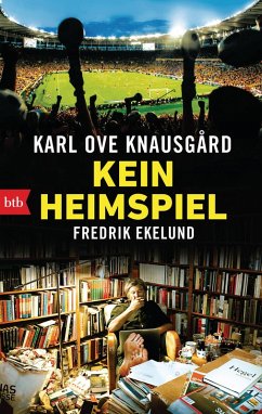 Kein Heimspiel (eBook, ePUB) - Knausgård, Karl Ove; Ekelund, Fredrik