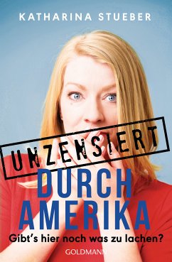Unzensiert durch Amerika (eBook, ePUB) - Stueber, Katharina