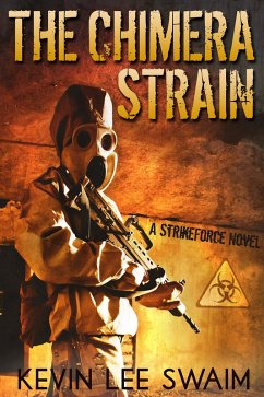 The Chimera Strain (Project StrikeForce, #2) (eBook, ePUB) - Swaim, Kevin Lee