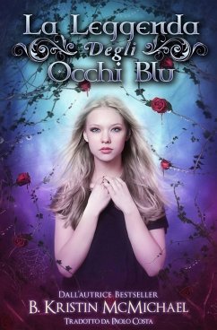 La Leggenda degli Occhi Blu (eBook, ePUB) - McMichael, B. Kristin