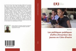 Les politiques publiques d'offre d'insertion des jeunes en Côte d'Ivoire - Atsain, Noel