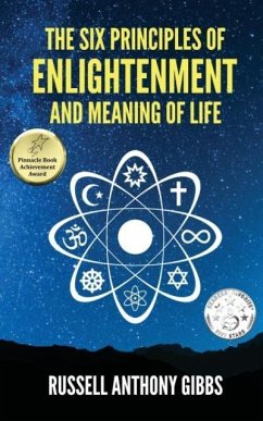 The Six Principles of Enlightenment and Meaning of Life - Gibbs, Russell Anthony