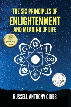 The Six Principles of Enlightenment and Meaning of Life - Gibbs, Russell Anthony