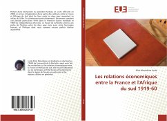 Les relations économiques entre la France et l'Afrique du sud 1919-60 - Linda, Silim Moundene