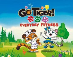 Go Tiger! Everyday Fitness: Everyday Fitness Volume 1 - Pinkett, M.