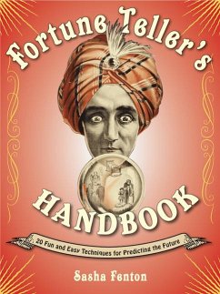 Fortune Teller's Handbook: 20 Fun and Easy Techniques for Predicting the Future - Fenton, Sasha