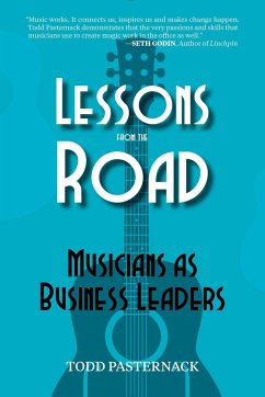 Lessons from the Road: Musicians as Business Leaders - Pasternack, Todd