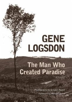 The Man Who Created Paradise: A Fable - Logsdon, Gene