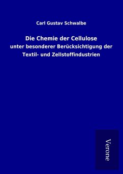 Die Chemie der Cellulose - Schwalbe, Carl Gustav