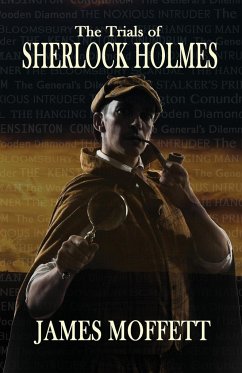 The Trials of Sherlock Holmes - Moffett, James
