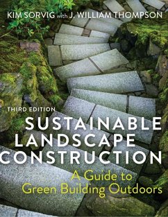 Sustainable Landscape Construction - Sorvig, Kim; Thompson, J. William