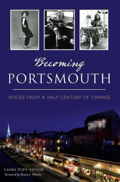 Becoming Portsmouth: Voices from a Half Century of Change - Pope, Laura