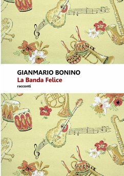 La Banda Felice - Bonino, Gianmario