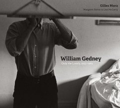 William Gedney: Only the Lonely, 1955-1984 - Mora, Gilles; Sartor, Margaret; McCarty, Lisa