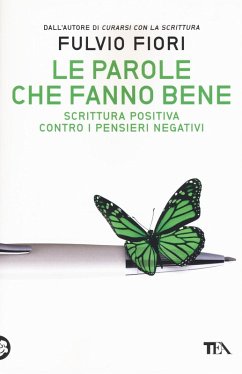Cover Le parole che fanno bene. Scrittura positiva contro i pensieri negativi