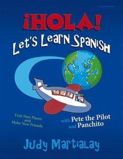 ¡Hola! Let's Learn Spanish: Visit New Places and Make New Friends - Martialay, Judy