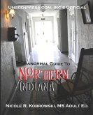 Unseenpress.com's Official Paranormal Guide to Northern Indiana