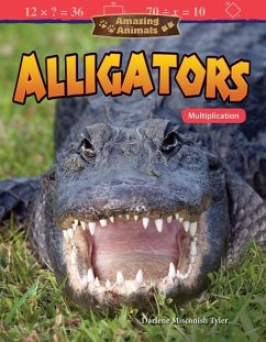 Amazing Animals: Alligators: Multiplication - Misconish Tyler, Darlene